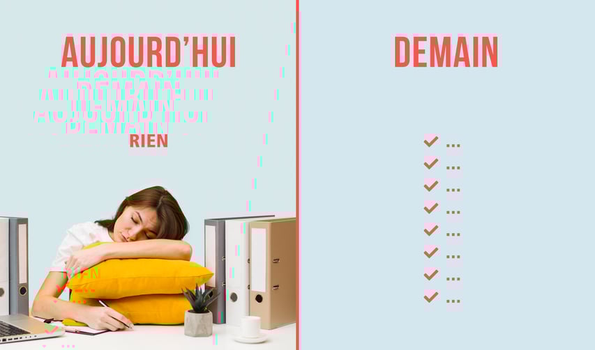 Procrastiner ne rien faire aujourdhui et tout faire demain